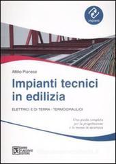 Impianti tecnici in edilizia. Elettrici e di terra. Termoidraulici Impianti tecnici in edilizia. Elettrici e di terra. Termoidraulici
