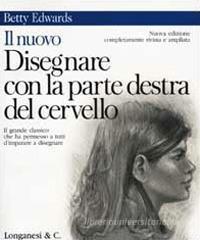 Il nuovo disegnare con la parte destra del cervello Il nuovo disegnare con la parte destra del cervello