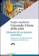 Cercando il bene della città. Memorie di un pastore metodista Cercando il bene della città. Memorie di un pastore metodista