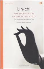 Non puoi piantare un chiodo nel cielo. Gli insegnamenti di un maestro zen Non puoi piantare un chiodo nel cielo. Gli insegnamenti di un maestro zen