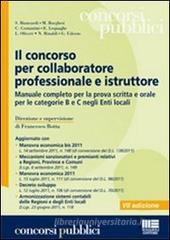 Il concorso per collaboratore professionale e istruttore. Manuale completo per la prova scritta e orale per le categorie B e C negli Enti locali
