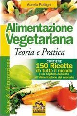 Alimentazione vegetariana. Teoria e pratica Alimentazione vegetariana. Teoria e pratica