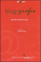 Blog-grafie. Identit� narrative in rete