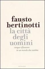 La citt� degli uomini. Cinque riflessioni in un mondo che cambia