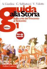 Guida alla storia. Con espansione online. Per le Scuole superiori vol.1