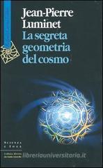 La segreta geometria del cosmo La segreta geometria del cosmo