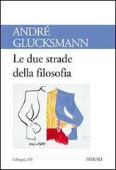 Le due strade della filosofia Le due strade della filosofia