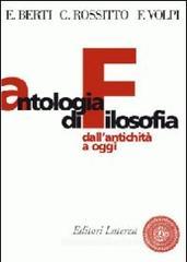 Antologia di filosofia. Dall'antichità ad oggi. Con espansione online. Per le Scuole superiori Antologia di filosofia. Dall'antichità ad oggi. Con espansione online. Per le Scuole superiori