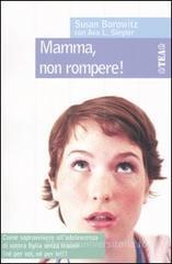 Mamma, non rompere!