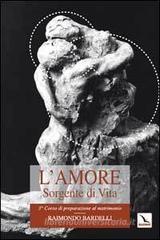 L' amore sorgente di vita. L'intimità coniugale L' amore sorgente di vita. L'intimità coniugale