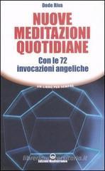 Nuove meditazioni quotidiane. Con le 72 invocazioni angeliche Nuove meditazioni quotidiane. Con le 72 invocazioni angeliche