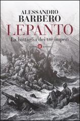 Lepanto. La battaglia dei tre imperi Lepanto. La battaglia dei tre imperi
