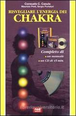 Risvegliare l'energia dei chakra. Con CD-ROM