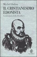 Il cristianesimo edonista. Controstoria della filosofia vol.2 Il cristianesimo edonista. Controstoria della filosofia vol.2