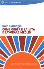 Come godersi la vita e lavorare meglio