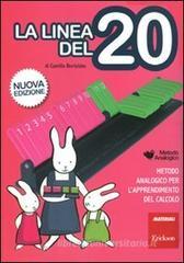 La linea del 20. Metodo analogico per l'apprendimento del calcolo. Con strumento La linea del 20. Metodo analogico per l'apprendimento del calcolo. Con strumento