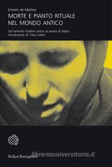 Morte e pianto rituale nel mondo antico. Dal lamento funebre antico al pianto di Maria Morte e pianto rituale nel mondo antico. Dal lamento funebre antico al pianto di Maria