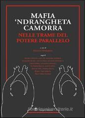 Mafia, 'ndrangheta e camorra nelle trame del potere