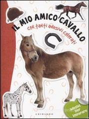 Il mio amico cavallo. Con adesivi Il mio amico cavallo. Con adesivi