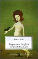 Bisogna avere i coglioni per prenderlo nel culo Bisogna avere i coglioni per prenderlo nel culo