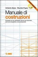 Manuale di costruzioni. Prontuario. Per gli Ist. Tecnici per geometri. Con CD-ROM Manuale di costruzioni. Prontuario. Per gli Ist. Tecnici per geometri. Con CD-ROM