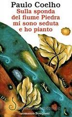 Sulla sponda del fiume Piedra mi sono seduta e ho pianto Sulla sponda del fiume Piedra mi sono seduta e ho pianto