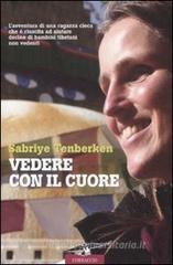 Vedere con il cuore Vedere con il cuore