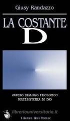La costante D ovvero dialogo filosofico sull'esistenza di Dio