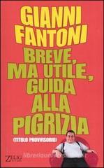 Breve, ma utile, guida alla pigrizia. (Titolo provvisorio) Breve, ma utile, guida alla pigrizia. (Titolo provvisorio)