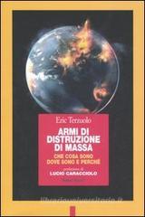 Armi di distruzione di massa. Che cosa sono, dove sono e perché Armi di distruzione di massa. Che cosa sono, dove sono e perché