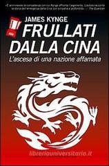 Frullati dalla Cina. L'ascesa di una nazione affamata Frullati dalla Cina. L'ascesa di una nazione affamata