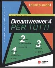 Dreamweaver 4 per tutti. Con CD-ROM Dreamweaver 4 per tutti. Con CD-ROM