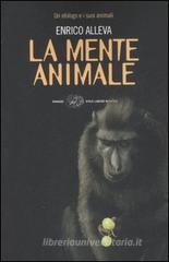 La mente animale. Un etologo e i suoi animali La mente animale. Un etologo e i suoi animali