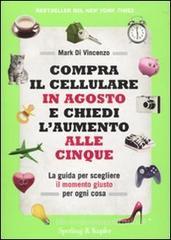 Compra il cellulare in agosto e chiedi l'aumento alle cinque. La guida per scegliere il momento giusto per ogni cosa Compra il cellulare in agosto e chiedi l'aumento alle cinque. La guida per scegliere il momento giusto per ogni cosa