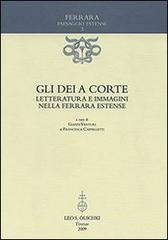 Gli d�i a corte. Letteratura e immagini nella Ferrara estense