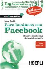 Fare business con Facebook. Il nuovo marketing dei social network Fare business con Facebook. Il nuovo marketing dei social network