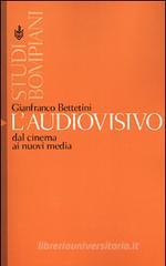 L' audiovisivo. Dal cinema ai nuovi media L' audiovisivo. Dal cinema ai nuovi media