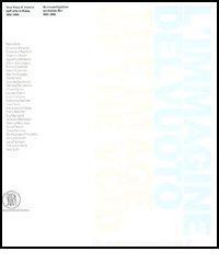 L' immagine del vuoto. Una linea di ricerca nell'arte in Italia. Catalogo della mostra (Lugano, 7 ottobre 2006-7 gennaio 2007). Ediz. italiana e inglese