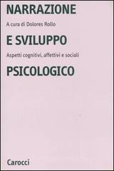 Narrazione e sviluppo psicologico. Aspetti cognitivi, affettivi e sociali Narrazione e sviluppo psicologico. Aspetti cognitivi, affettivi e sociali