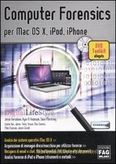 Computer forensics per Mac Os X, iPod, iPhone. Con DVD-ROM