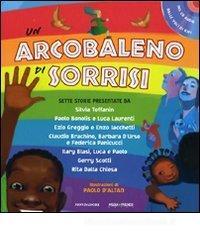 Un arcobaleno di sorrisi. Con CD Audio Un arcobaleno di sorrisi. Con CD Audio