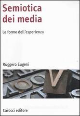 Semiotica dei media. Le forme dell'esperienza Semiotica dei media. Le forme dell'esperienza
