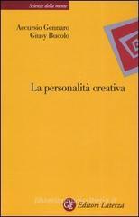 La personalità creativa. Le teorie, i processi, la costruzione dell'identità La personalità creativa. Le teorie, i processi, la costruzione dell'identità