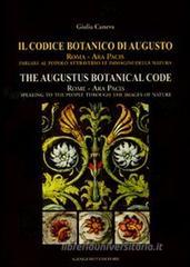 Il codice botanico di Augusto. Roma, Ara pacis: parlare al popolo attraverso le immagini della natura. Ediz. italiana e inglese