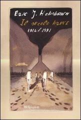 Il secolo breve 1914-1991 Il secolo breve 1914-1991