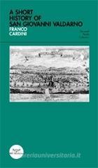 Breve storia di San Giovanni Valdarno. Ediz. inglese