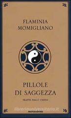 Pillole di saggezza. Tratte dall'I-Ching Pillole di saggezza. Tratte dall'I-Ching