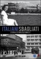 Italiani sbagliati. Piccola antologia istriana. Con DVD Italiani sbagliati. Piccola antologia istriana. Con DVD