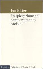 La spiegazione del comportamento sociale La spiegazione del comportamento sociale