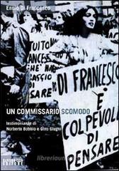 Un commissario scomodo. Testimonianze di Norberto Bobbio e Gino Giugni Un commissario scomodo. Testimonianze di Norberto Bobbio e Gino Giugni